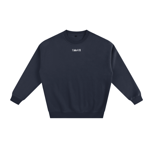 Fleeced Sweatshirt(1 John 4:18)